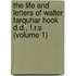 the Life and Letters of Walter Farquhar Hook D.D., F.R.S (Volume 1)