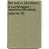 the Works of Voltaire: a Contemporary Version with Notes, Volume 16