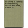 the Works of Voltaire: a Contemporary Version with Notes, Volume 16 door Voltaire