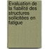 Évaluation de la fiabilité des structures sollicitées en fatigue