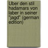 Über Den Stil Hadamars Von Laber In Seiner "jagd" (German Edition) door Ernst. Bethke