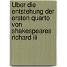 Über Die Entstehung Der Ersten Quarto Von Shakespeares Richard Iii by Pape Otto
