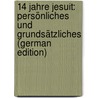 14 Jahre Jesuit: persönliches und grundsätzliches (German Edition) door Hoensbroech Paul