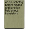 4H-SiC Schottky Barrier Diodes and Junction Field Effect Transistors door Denis Perrone