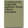 A History of the Ninety-fifth Regiment, Illinois Infantry Volunteers door Wales W. Wood