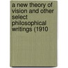 A New Theory of Vision and Other Select Philosophical Writings (1910 by George Berkeley