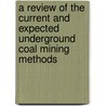 A Review Of The Current And Expected Underground Coal Mining Methods by Andre Dougall