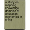 A Study on Mapping Knowledge Domains of Education Economics in China by Huang Wei