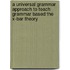 A Universal Grammar Approach To Teach Grammar Based The X-bar Theory
