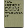 A new Geography of South Africa ... Second and revised edition, etc. door Joseph Whiteside