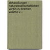 Abhandlungen - Naturwissenschaftlichen Verein Zu Bremen, Volume 2... door Naturwissenschaftlichen Verein Zu Bremen
