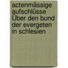 Actenmässige Aufschlüsse Über Den Bund Der Evergeten In Schlesien door Ignaz Aurelius Fessler