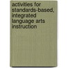 Activities For Standards-Based, Integrated Language Arts Instruction by Deborah A. Ellermeyer