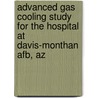 Advanced Gas Cooling Study For The Hospital At Davis-monthan Afb, Az door United States Government