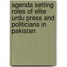 Agenda Setting Roles of Elite Urdu Press and Politicians in Pakistan by Sameera Ahmed