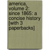America, Volume 2: Since 1865: A Concise History [With 3 Paperbacks] by James A. Henretta