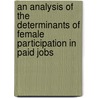 An Analysis Of The Determinants Of Female Participation In Paid Jobs door Ibrar Hussain