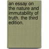 An Essay on the Nature and Immutability of Truth. The third edition. door James Beattie