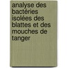 Analyse des bactéries isolées des blattes et des mouches de Tanger by Lamiaa Bouamama