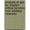 Analysis of QoS for Mission Critical Services over Wireless Networks door Kenneth Nwizege