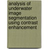Analysis of Underwater Image Segmentation using Contrast Enhancement by Neetu Sharma