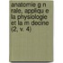 Anatomie G N Rale, Appliqu E La Physiologie Et La M Decine (2, V. 4)