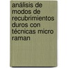 Análisis de Modos de Recubrimientos Duros con Técnicas Micro Raman door Heriberto PeñA. Pedraza