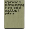 Application of Remote Sensing in the Field of Glaciology in Pakistan door Majid Nazeer