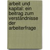 Arbeit und Kapital: Ein Beitrag zum Verständnisse der Arbeiterfrage door Bitzer Friedrich