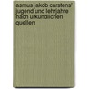 Asmus Jakob Carstens' Jugend und Lehrjahre nach urkundlichen Quellen door Sach August