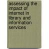 Assessing the impact of Internet in library and information services door Md. Anwarul Islam