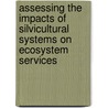 Assessing the impacts of Silvicultural Systems on Ecosystem Services door Evelyn Asante-Yeboah