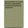 Assessment Of Fourth African Road Safety Conference-Ghana's Response door Daniel D. Kipo