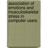 Association of Emotions and Musculoskeletal Stress in Computer Users door Orhan Korhan