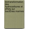 Biotransformation Des Hydrocarbures Et Effets Sur BactÉries Marines by Agung Dhamar Syakti