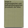 Bmps In Physiologischen Und Pathophysiologischen Prozessen Der Leber door Ulrike Mägdefrau
