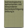 Balneologische Aphorismen Mit Besonderer Berücksichtigung Driburg's door Ant. Theobald Brück