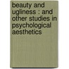 Beauty and  Ugliness : and Other Studies in Psychological Aesthetics by Vernon Lee