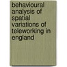Behavioural Analysis of Spatial Variations of Teleworking in England by Syed Waliullah