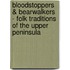 Bloodstoppers & Bearwalkers - Folk Traditions of the Upper Peninsula