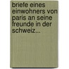 Briefe Eines Einwohners Von Paris An Seine Freunde In Der Schweiz... door François L. D'Escherny