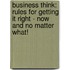 Business Think: Rules for Getting It Right - Now and No Matter What!
