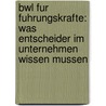 Bwl Fur Fuhrungskrafte: Was Entscheider Im Unternehmen Wissen Mussen door Ulrich Brecht