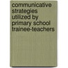 Communicative Strategies Utilized By Primary School Trainee-teachers by Tesfaye Alemu