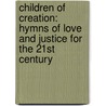 Children of Creation: Hymns of Love and Justice for the 21st Century door Barbara Hamm