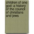 Children of One God: A History of the Council of Christians and Jews