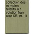 Collection Des M Moires Relatifs La R Volution Fran Aise (39, Pt. 1)