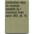 Collection Des M Moires Relatifs La R Volution Fran Aise (60, Pt. 4)