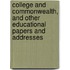 College and Commonwealth, and Other Educational Papers and Addresses