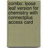 Combo: Loose Leaf Version for Chemistry with Connectplus Access Card door Raymond Chang